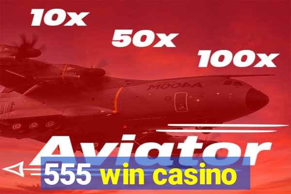 555 win casino